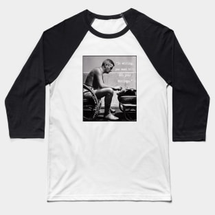 William Faulkner portrait and  quote: “In writing, you must kill all your darlings.” Baseball T-Shirt